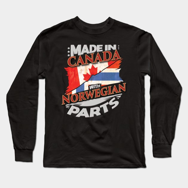 Made In Canada With Norwegian Parts - Gift for Norwegian From Norway Long Sleeve T-Shirt by Country Flags